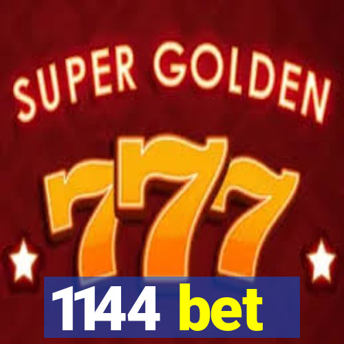 1144 bet